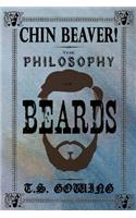 Chin Beaver!: The Philosophy of Beards