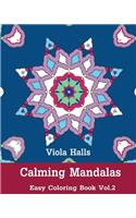 Calming Mandalas: Easy Coloring Book Vol.2: Adult coloring book for stress relieving and meditation.(2 Easy Calming Mandala)