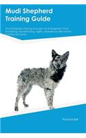 Mudi Shepherd Training Guide Mudi Shepherd Training Includes: Mudi Shepherd Tricks, Socializing, Housetraining, Agility, Obedience, Behavioral Training and More