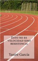 Esto no es velocidad sino resistencia
