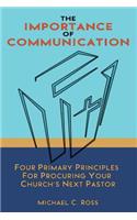 The Importance of Communication: Four Primary Principles for Procuring Your Church's Next Pastor