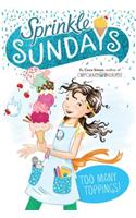Too Many Toppings!: Volume 6(Sprinkle Sundays)