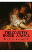 The Country House - A Farce