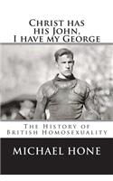 Christ has his John, I have my George: The History of British Homosexuality