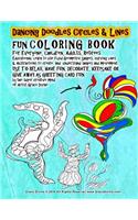 Dancing Doodles Circles & Lines FUN COLORING BOOK For Everyone, Children, Adults, Retirees Educational: learn to use fluid Geometric Shapes, curving lines & Abstractions to create and understand shapes and movement.: USE TO RELAX, HAVE FUN, DECORATE, K