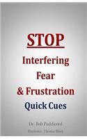 STOP Interfering Fear & Frustration