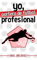 Yo, portero de fútbol profesional