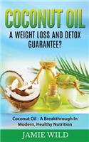Coconut Oil A Weight Loss And Detox Guarantee?
