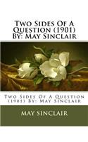 Two Sides Of A Question (1901) By: May Sinclair(English)