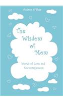 The Wisdom of Mom - Large Print Version