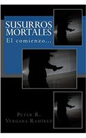 Susurros Mortales/ Dead Whispers: El Comienzo...: Volume 1