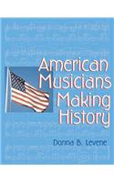 American Musicians Making History
