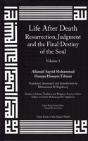 Life After Death, Resurrection, Judgment and the Final Destiny of the Soul: Volume 1