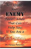 Ten Things Your Enemy Doesn't Know That Can Help You