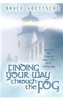 Finding Your Way Through the Fog