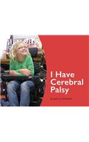 I Have Cerebral Palsy