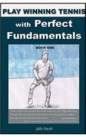 Play Winning Tennis with Perfect Fundamentals