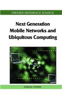 Next Generation Mobile Networks and Ubiquitous Computing