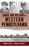 Gangs and Outlaws of Western Pennsylvania