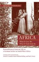 Africa: What It Gave Me, What It Took from Me