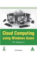 Cloud Computing Using Windows Azure for Beginners