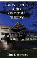Pappy Butler & His Zero Time Theory
