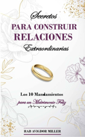 Secretos para construir relaciones extraordinarias