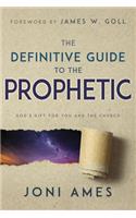 The Definitive Guide to the Prophetic: God's Gift for You and the Church