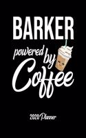 Barker Powered By Coffee 2020 Planner: Barker Planner, Gift idea for coffee lover, 120 pages 2020 Calendar for Barker