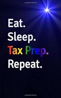 Eat Sleep Tax Prep Repeat Journal - Notebook