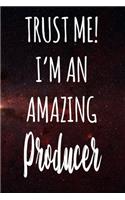 Trust Me! I'm An Amazing Producer