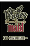 Brides Maid Gratitude Journal: Wedding Memorabilia Keepsake Souvenir Book 6"x9" 100 pages Notebook