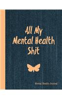 All My Mental Health Shit, Mental Health Journal