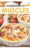 Super Easy Healthy Recipes for Lean Muscles