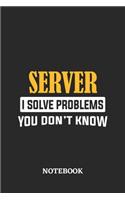 Server I Solve Problems You Don't Know Notebook