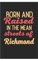 Born And Raised In The Mean Streets Of Richmond: 6x9 - notebook - dot grid - city of birth