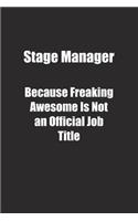 Stage Manager Because Freaking Awesome Is Not an Official Job Title.