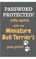 Password Protected! only opens with my Miniature Bull Terrier's paw print!: For Miniature Bull Terrier Dog Fans