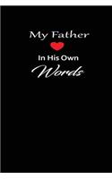 My Father in his own words: A guided journal to tell me your memories, keepsake questions.This is a great gift to Dad, grandpa, granddad, father and uncle from family members, 