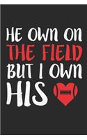 he own the field bit i own his heart