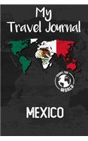 My Travel Journal Mexico: Travel Diary and Planner - Journal, Notebook, Book, Journey, Bullet Journal - Writing Logbook - 120 Pages 6x9 - Gift For Backpacker