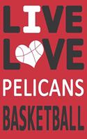 Live Love Pelicans Basketball