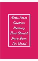 Notes From Another Meeting That Should Have Been An Email