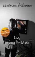 Liz, Looking for Myself