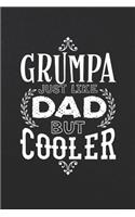 Grumpa Just Like Dads But Cooler: Family life Grandpa Dad Men love marriage friendship parenting wedding divorce Memory dating Journal Blank Lined Note Book Gift