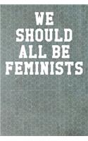 We Should All Be Feminists: Ukulele Tab Notebook 6"x9" 120 Pages