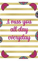 I Miss You All Day Everyday