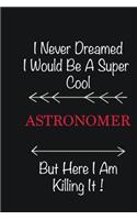 I never Dreamed I would be a super cool Astronomer But here I am killing it: Writing careers journals and notebook. A way towards enhancement