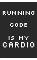 Running Code Is My Cardio