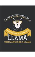 Always be yourself expect when you can be a llama then always be a llama: Track And Plan Your Meals Weekly (53 Week Food Planner / Diary / Log / Journal / Calendar): Meal Prep And Planning Grocery List